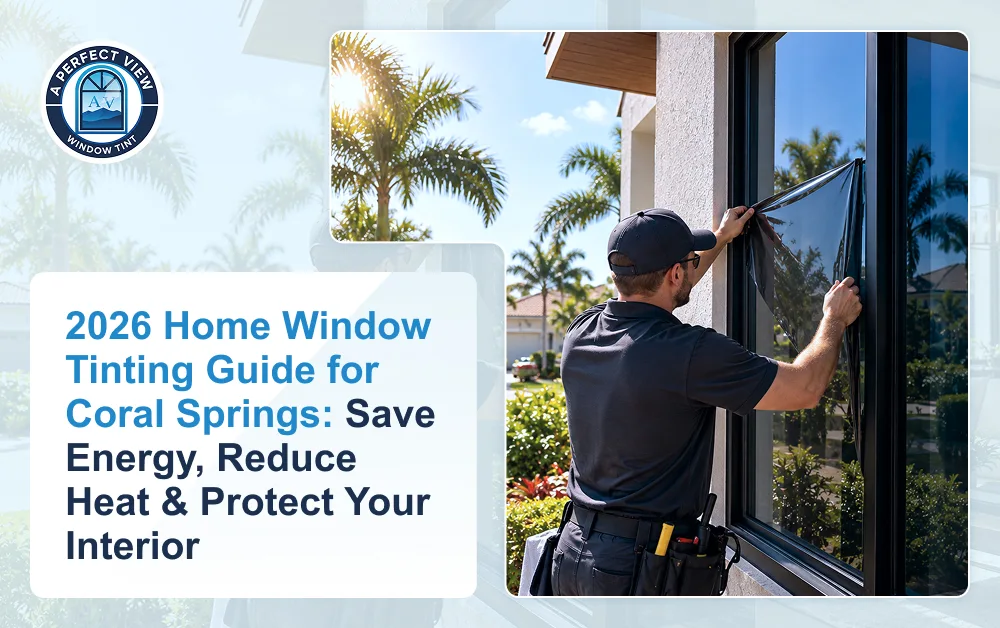 2026-home-window-tinting-guide-coral-springs-save-energy-reduce-heat-protect-interior